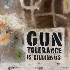 GUN TOLERANCE IS KILLING US, oil on canvas, 16x12 inches, 40x30 cm.jpg